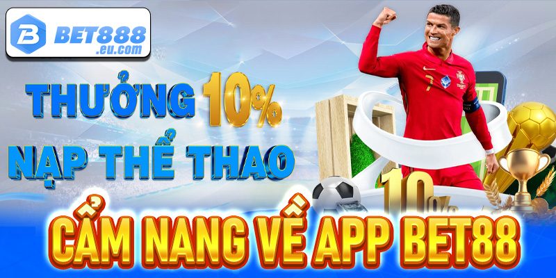 Cẩm nang chung về app cá cược Bet88 