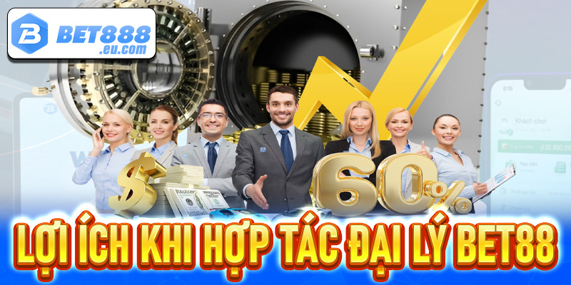 Những lợi ích to lớn nếu khách hàng hợp tác phát triển đại lý Bet88 để kiếm thu nhập