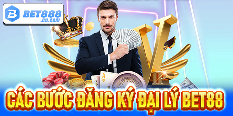 Các bước đơn giản để đăng ký hợp tác đại lý Bet88 