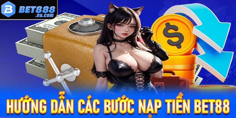 Nạp tiền Bet88